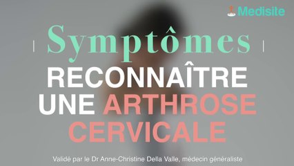 Reconnaître une arthrose cervicale