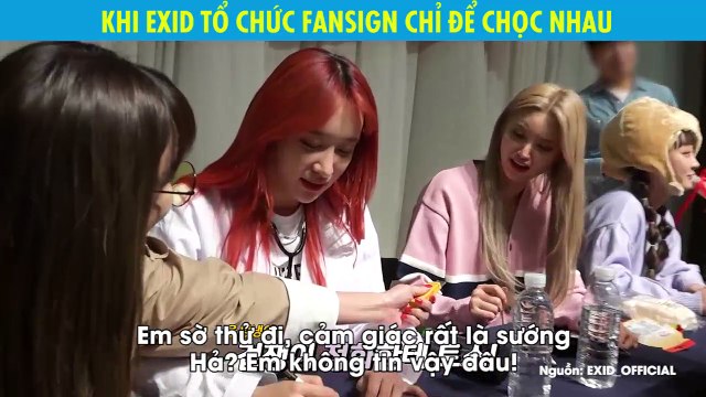 KHI EXID TỔ CHỨC FANSIGN CHỈ ĐỂ CHỌC NHAU