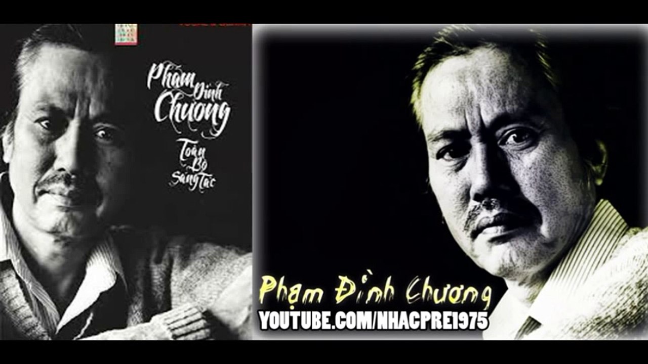 Nhạc Sĩ Phạm Đình Chương - Các Bài Hát Chọn Lọc Hay Nhất Thu Âm Trước 1975-Segment 3/3