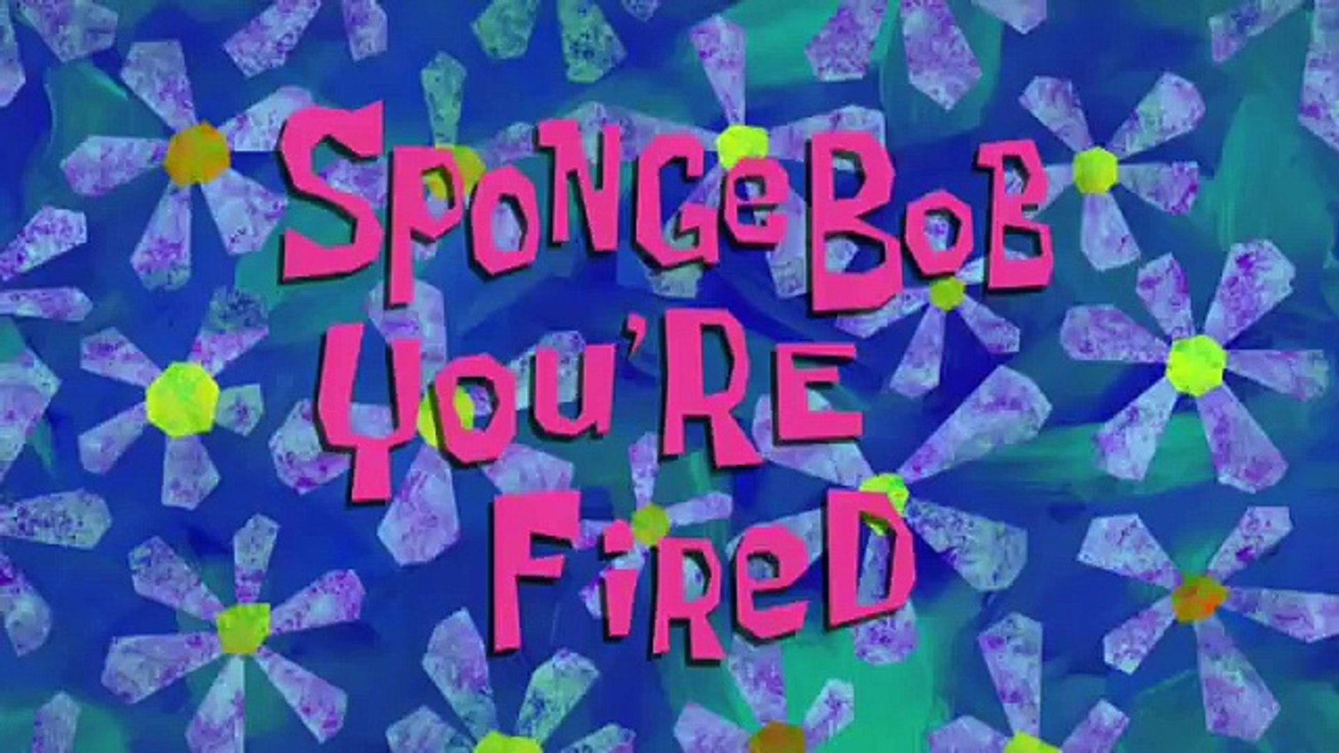 SpongeBob SquarePants - SpongeBob Youre Fired - Title Card (Dutch) -  Dailymotion Video