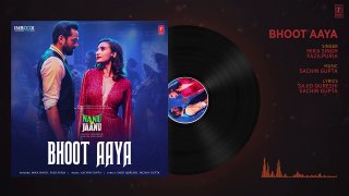 Bhoot Aaya | Full Song | Free Download | Nanu Ki Jaanu | Abhay Deol | Patralekhaa | Mika Singh | Fazi