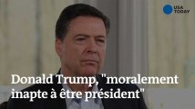 Donald Trump est « moralement inapte à être président » selon James Comey