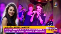 Tuvana Türkay ile Alper Potuk İhanet Yüzünden mi Ayrıldı