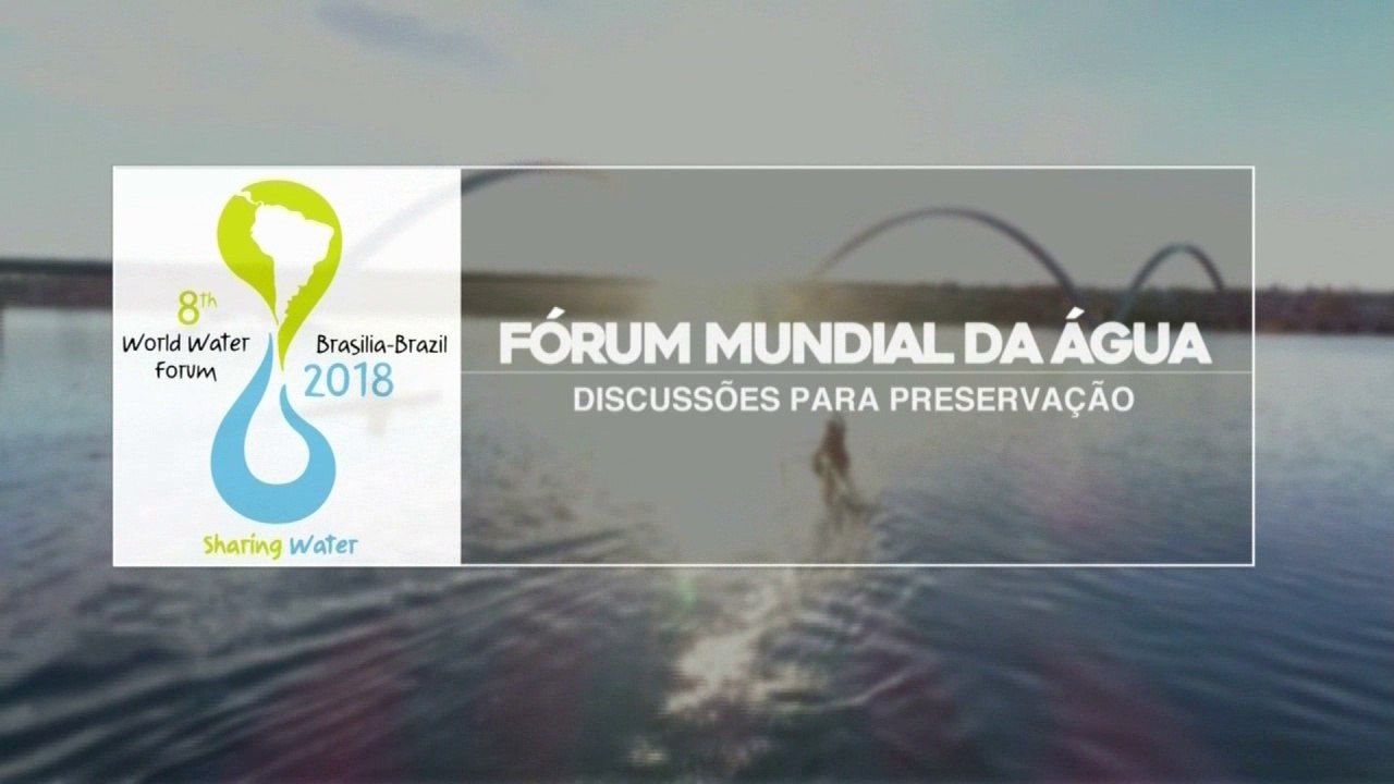 Fórum Mundial da Água - Parte 1