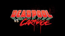 DEADPOOL VS CARNAGE