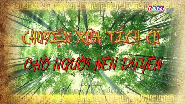 Chờ người nên duyên - Tập 3 (Hết) - Chuyện xưa tích cũ