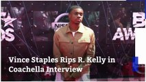 Vince Staples Rips R. Kelly in Coachella Interview