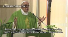 Francisco explica en Santa Marta los tres pasos para querer la voluntad de Dios