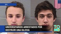 Dos estudiantes universitarios arrestados por escribir insultos raciales en una iglesia