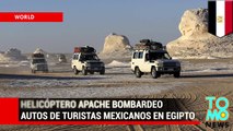 Helicóptero Apache bombardeo la caravana en la que viajaban varios turistas mexicanos en Egipto