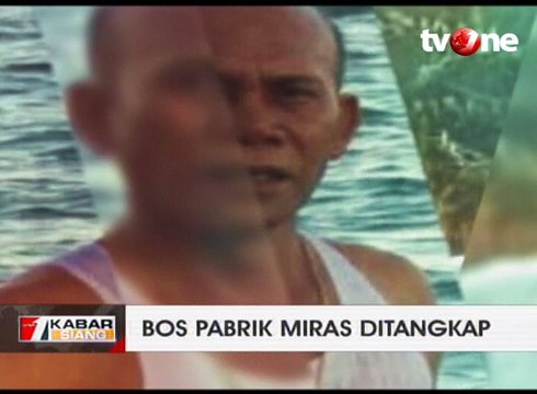 Sempat Buron, Bos Pabrik Miras Oplosan Berhasil Ditangkap