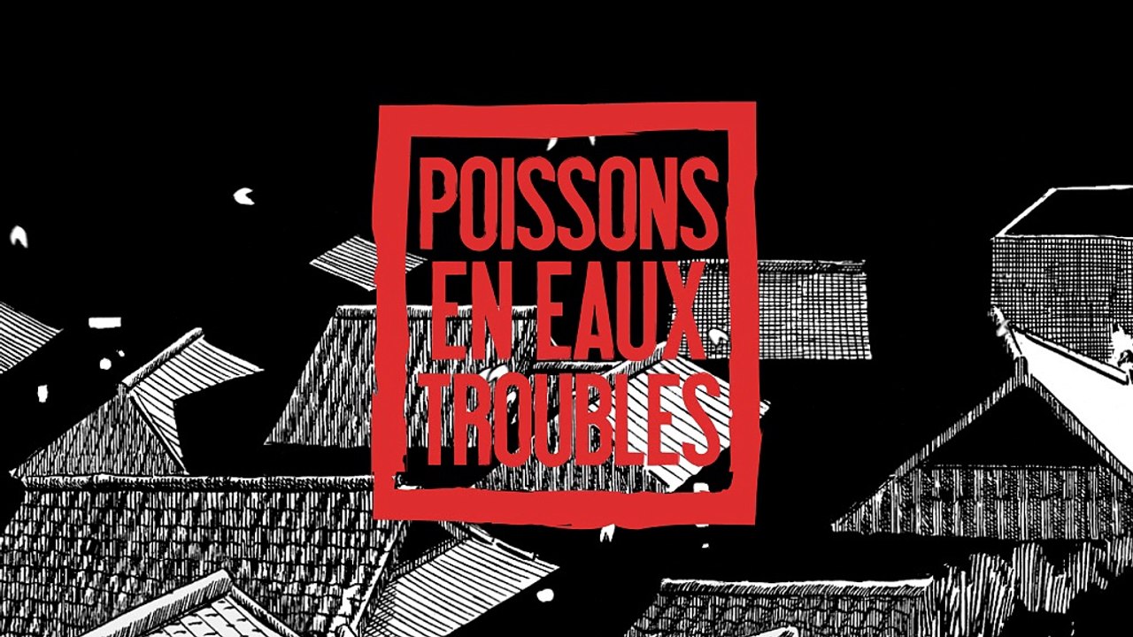 Poissons en eaux troubles