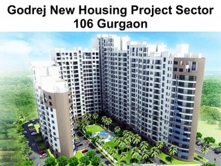 Godrej New Housing Project Sector 106 Gurgaon
