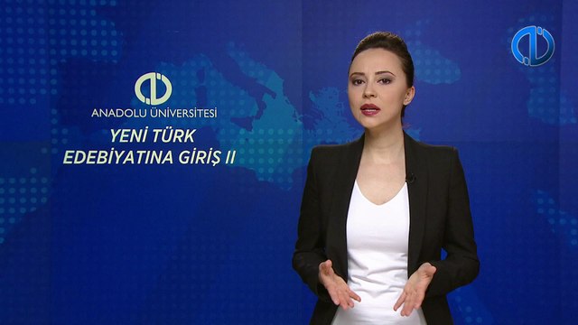 YENİ TÜRK EDEBİYATINA GİRİŞ II - Ünite 2 Konu Anlatımı 1