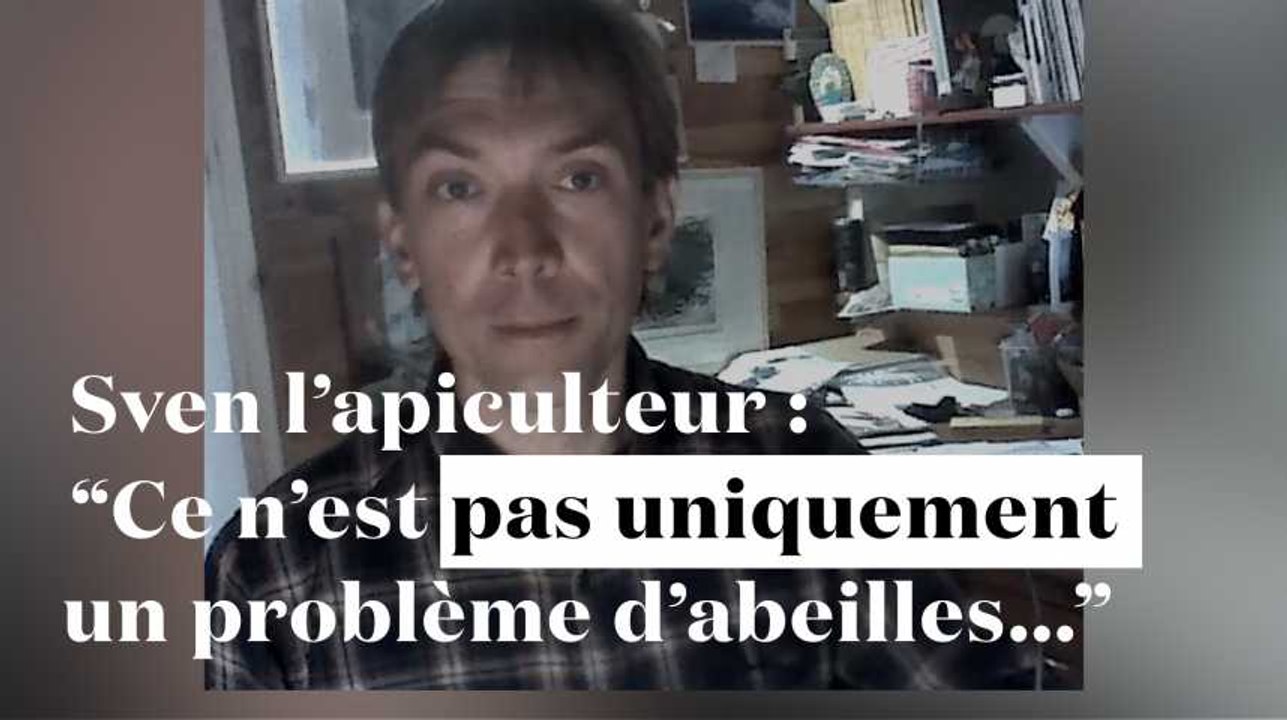 Sven l'apiculteur : "Ce n'est pas uniquement un problème d'abeilles"