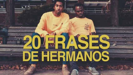 20 Frases de hermanos | Una complicidad inquebrantable 