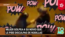 Mujer abofetea y golpea a su novio que estaba de rodillas pidiéndole perdón