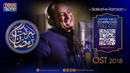 Barkat e Ramzan 2018 OST in a soulful voice of #RahatFatehAliKhan, Audio and Lyrics