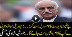 Khurshid Shah threatens to move court over name of Islamabad airport