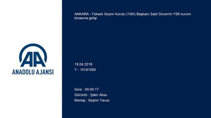 Yüksek Seçim Kurulu Başkanı Güven - ANKARA