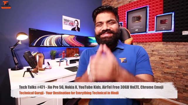 Tech Talks #471 - Jio Pre 5G, Nokia X, YouTube Kids, AirTel Free 30GB VoLTE, Chrome Emoji