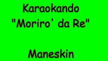 Karaoke Italiano - Morirò da re - Maneskin ( Testo )