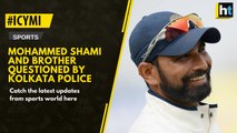 #ICYMI: Mohammed Shami and his brother questioned by Kolkata police