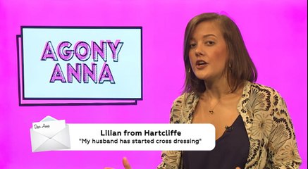 Agony Anna - My husband has started cross dressing