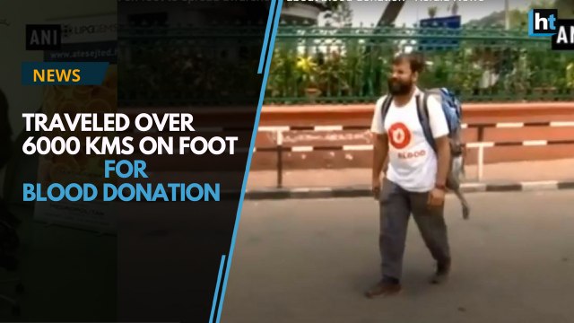 Kerala man traveled over 6,000 Kilometers on foot to spread awareness about blood donation.