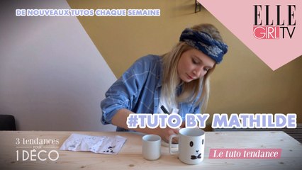 TUTO : le dessin sur vaisselle  I 3 TENDANCES POUR 1 DECO avec MAREVA GALANTER  sur ELLE GIRL TV! #1