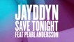 JAYDDYN - Save Tonight