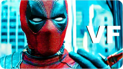 DEADPOOL 2 Bande Annonce VF (2018) FINALE