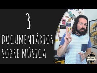 3 documentários sobre música que você vai curtir!