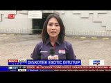 Diskotik Exotic Resmi Ditutup