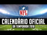 SAIU O CALENDÁRIO COMPLETO DA TEMPORADA 2018 DA NFL!