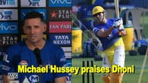 IPL 2018 | Michael Hussey praises Dhoni