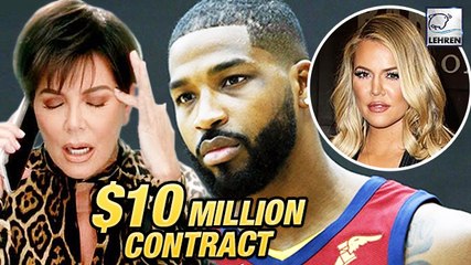 Kris Jenner Forces Tristan To Sign $10 Million Contract After Cheating Scandal?