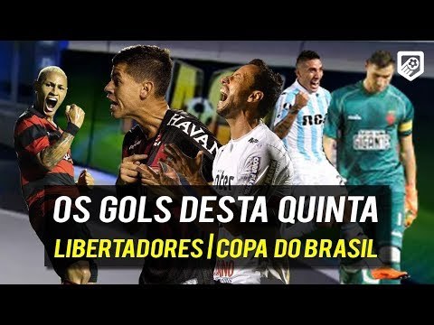 OS GOLS DESTA QUINTA | SELEÇÕES DA COPA (19/04/2018) LIBERTADORES | COPA DO BRASIL