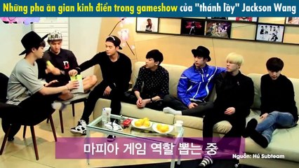 Những pha ăn gian kinh điển trong gameshow của "thánh lầy" Jackson Wang