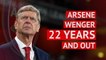 Arsene Wenger - 22 Years and Out