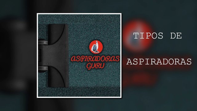 TIPOS DE ASPIRADORAS