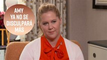 Amy Schumer: 'He dejado de disculparme por todo'