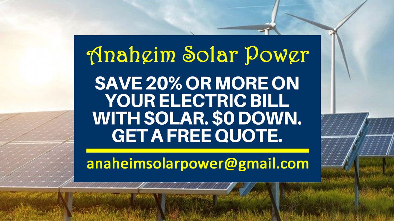 Affordable Solar Energy Anaheim CA - Anaheim Solar Energy Costs