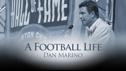 'A Football Life': Dan Marino's enshrinement into the Hall of Fame