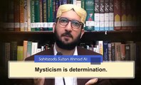 Mysticism is sticking to the Belief In Allah [By: Sahibzada Sultan Ahmad Ali Sahib ]