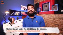 The New Nokia 6 India The SOLID Phone- My Opinions Technical Guruji