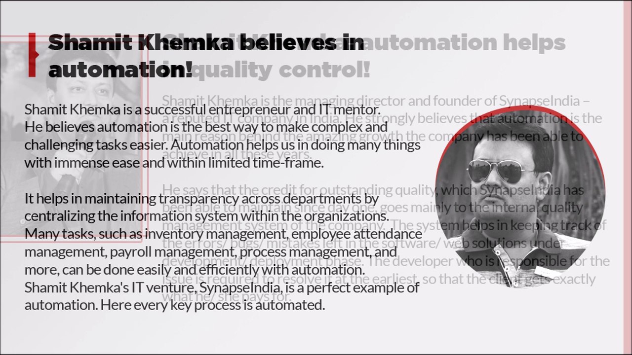 Shamit Khemka suggests, “save time with automation”