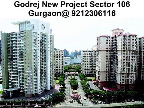 Godrej New Project Sector 106 Gurgaon@ 9212306116