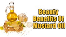 Beauty Benefits Of Mustard Oil You Didn't Know | Boldsky