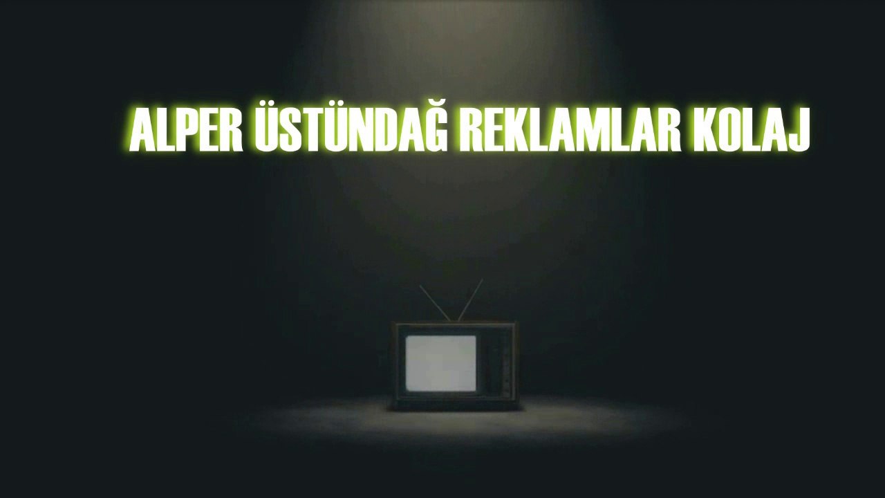 ALPER ÜSTÜNDAĞ REKLAMLAR KOLAJ